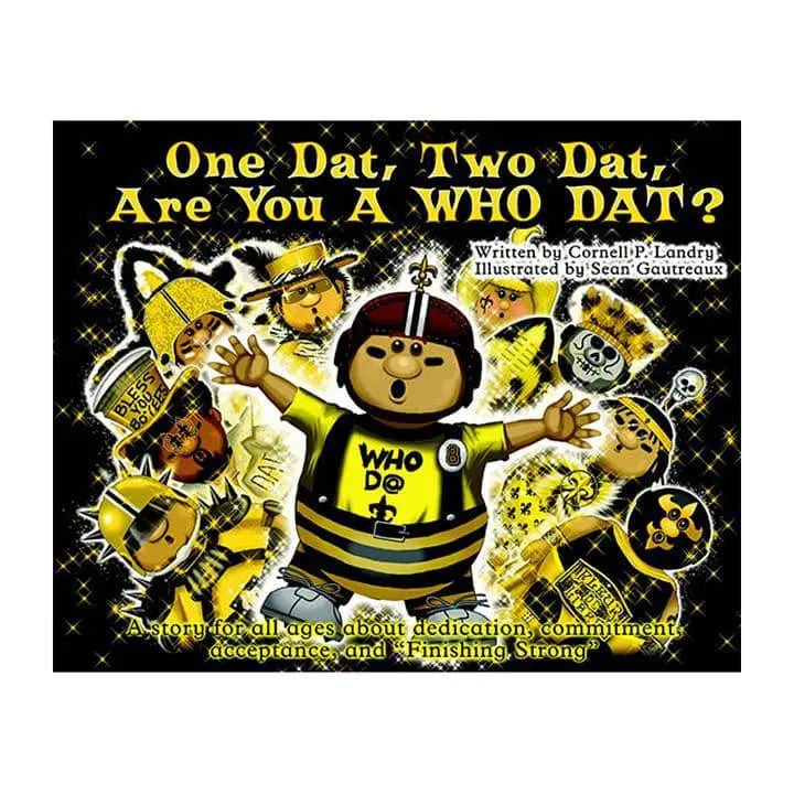 One Dat, Two Dat, Are You A Who Dat? by Cornell P. Landry